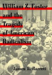 Cover of: William Z. Foster and the Tragedy of American Radicalism (Working Class in American History)