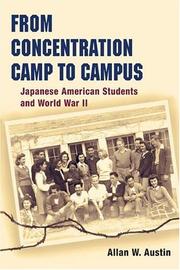 Cover of: From concentration camp to campus by Allan W. Austin