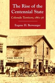 The rise of the Centennial State by Eugene H. Berwanger