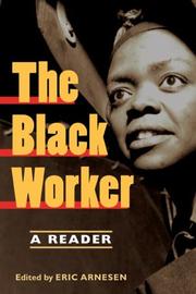 Cover of: The Black Worker: Race, Labor, and Civil Rights Since Emancipation