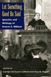 Cover of: Let Something Good Be Said: Speeches and Writings of Frances E. Willard