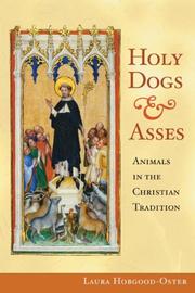 Cover of: Holy Dogs and Asses: Animals in the Christian Tradition