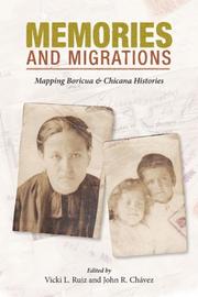 Cover of: Memories and Migrations: Mapping Boricua and Chicana Histories