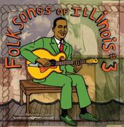 Cover of: Folksongs of Illinois, Vol.3: Volume 3