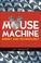 Cover of: The Mouse Machine