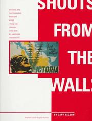 Cover of: Shouts from the wall: posters and photographs brought home from the Spanish Civil War by American volunteers : a catalogue to accompany the exhibit curated by Peter Carroll and Cary Nelson for the Abraham Lincoln Brigade Archives