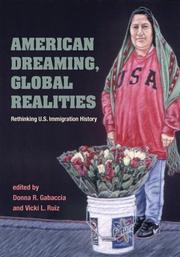 Cover of: AMERICAN DREAMING GLOBAL REALITIES: Rethinking U.S. Immigration History (Statue of Liberty Ellis Island)