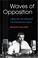 Cover of: WAVES OF OPPOSITION