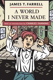 Cover of: A World I Never Made by James T. Farrell, Charles Fanning