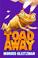 Cover of: Toad away