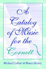 Cover of: A catalog of music for the cornett by Michael Collver