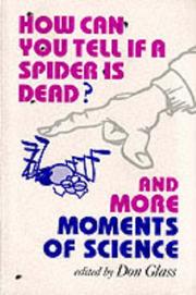 Cover of: How Can You Tell If a Spider Is Dead?: And More Moments of Science