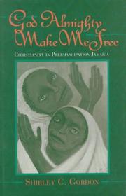 Cover of: God Almighty, make me free by Shirley C. Gordon
