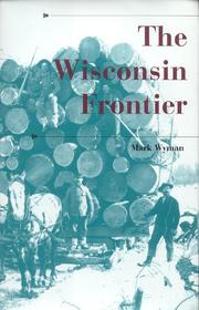 The Wisconsin frontier by Mark Wyman