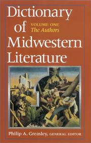 Cover of: Dictionary of Midwestern literature by Philip A. Greasley, general editor.
