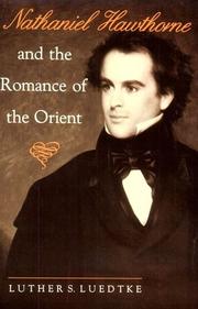 Cover of: Nathaniel Hawthorne and the romance of the Orient by Luther S. Luedtke