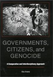 Cover of: Governments, Citizens, and Genocide by Alex Alvarez