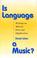 Cover of: Is Language a Music?