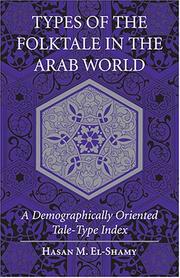 Cover of: Types of the Folktale in the Arab World: A Demographically Oriented Tale-Type Index
