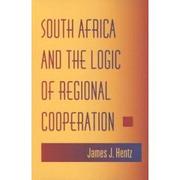 Cover of: South Africa and the logic of regional cooperation by James J. Hentz