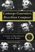 Camargo Guarnieri, Brazilian composer by Marion Verhaalen, Jose Maria Neves