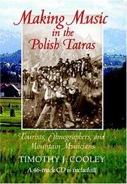 Cover of: Making Music In The Polish Tatras: Tourists, Ethnographers, And Mountain Musicians