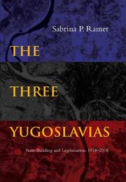 Cover of: three Yugoslavias: state-building and legitimation, 1918-2005