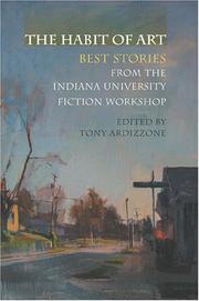 Cover of: The habit of art: best stories from the Indiana University fiction workshop
