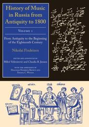 Cover of: History of Music in Russia from Antiquity to 1800, Vol. 1(Russian Music Studies) by Nikolai Findeizen, Milos Velimirovic, Claudia Jensen