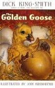 Cover of: The golden goose / Dick King-Smith ; illustrated by Ann Kronheimer.