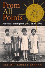 Cover of: From All Points: America's Immigrant West, 1870s-1952 (American West in the Twentieth Century)
