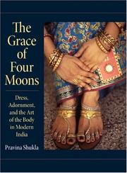 Cover of: The Grace of Four Moons: Dress, Adornment, and the Art of the Body in Modern India (Material Culture)