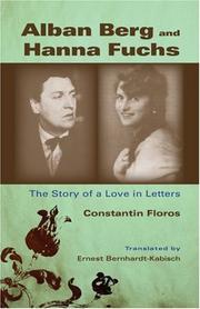 Cover of: Alban Berg and Hanna Fuchs: The Story of a Love in Letters