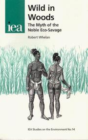 Cover of: Wild in Woods: The Myth of the Noble Eco-Savage (Iea Studies on the Environment, 14) (Iea Studies on the Environment, 14) (Iea Studies on the Environment, 14) (Iea Studies on the Environment, 14)