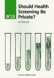 Should Health Screening Be Private? (Choice in Welfare) by Jim Thornton