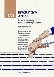 Cover of: Involuntary Action: How Voluntary is the "Voluntary" Sector? (Choice in Welfare 52)