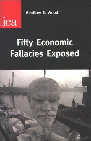 Fifty Economic Fallacies Exposed by Geoffrey Edward Wood
