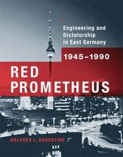 Cover of: Red Prometheus: Engineering and Dictatorship in East Germany, 1945-1990 (Transformations: Studies in the History of Science and Technology) by Dolores L. Augustine