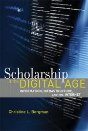 Scholarship in the digital age by Christine L. Borgman