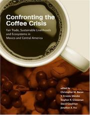 Cover of: Confronting the Coffee Crisis: Fair Trade, Sustainable Livelihoods and Ecosystems in Mexico and Central America (Food, Health, and the Environment)