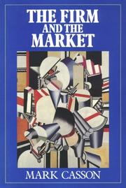 Cover of: The firm and the market: studies on multinational enterprise and the scope of the firm