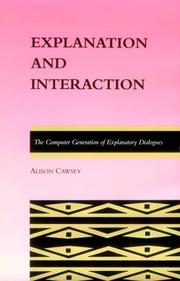 Cover of: Explanation and interaction by Alison Cawsey