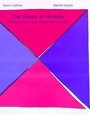 Cover of: The Shape of Actions by Harry Collins, Martin Kusch