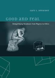 Good and real by Gary L. Drescher