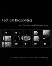 Tactical biopolitics by Beatriz Da Costa