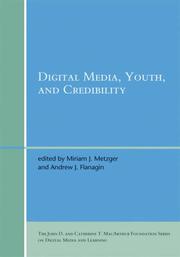 Cover of: Digital Media, Youth, and Credibility (John D. and Catherine T. MacArthur Foundation Series on Digital Media and Learning) by Metzger, Miriam J. and Flanagin, Andrew J.