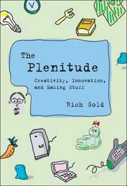 Cover of: The Plenitude: Creativity, Innovation, and Making Stuff (Simplicity: Design, Technology, Business, Life) by Rich Gold