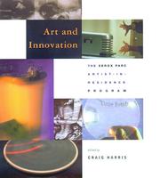Cover of: Art and Innovation: The Xerox PARC Artist-in-Residence Program (Leonardo Books)