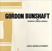 Gordon Bunshaft of Skidmore, Owings & Merrill by Carol Herselle Krinsky
