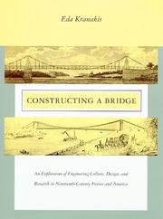 Cover of: Constructing a Bridge: An Exploration of Engineering Culture, Design, and Research in Nineteenth-Century France and America (Inside Technology)